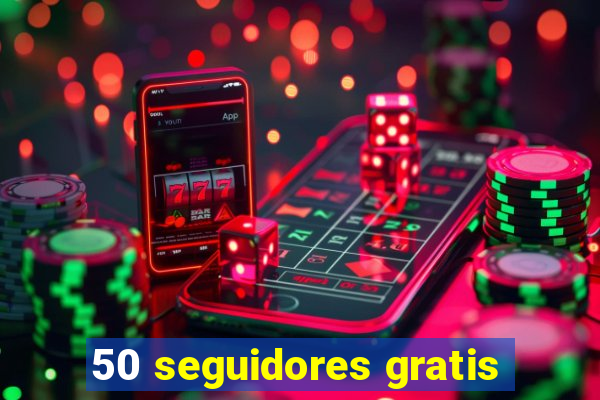 50 seguidores gratis